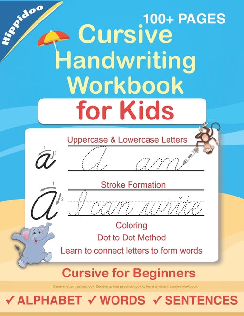Cursive Handwriting Workbook For Kids: Cursive for beginners workbook. Cursive letter tracing book. Cursive writing practice book to learn writing in Independently Published