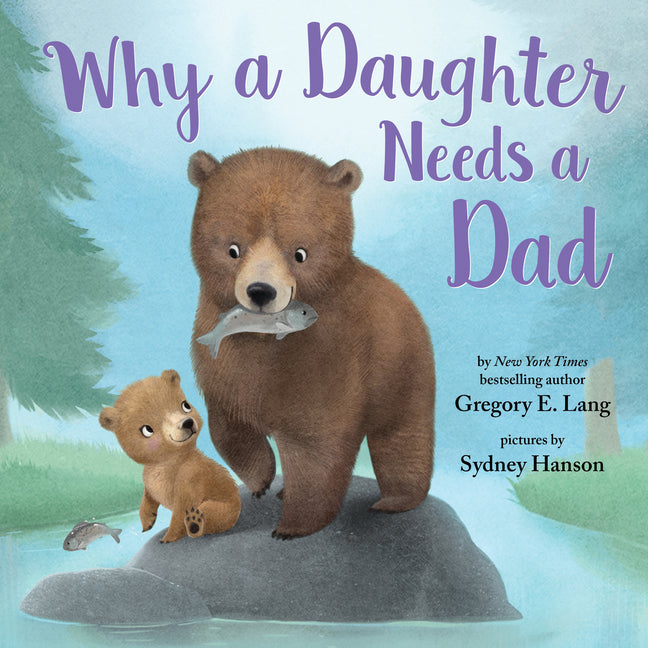 Why a Daughter Needs a Dad Sourcebooks Wonderland