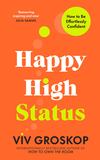Happy High Status: How to Be Effortlessly Confident Torva