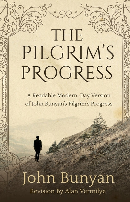 The Pilgrim's Progress: A Readable Modern-Day Version of John Bunyan's Pilgrim's Progress (Revised and easy-to-read) Brown Chair Books