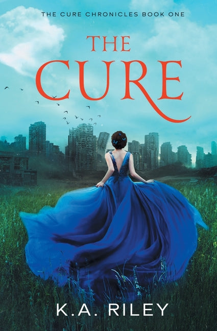 The Cure: A Young Adult Dystopian Novel Independently Published