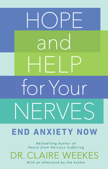 Hope and Help for Your Nerves: End Anxiety Now Berkley Books