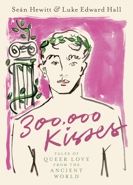 300,000 Kisses: Tales of Queer Love from the Ancient World Clarkson Potter Publishers