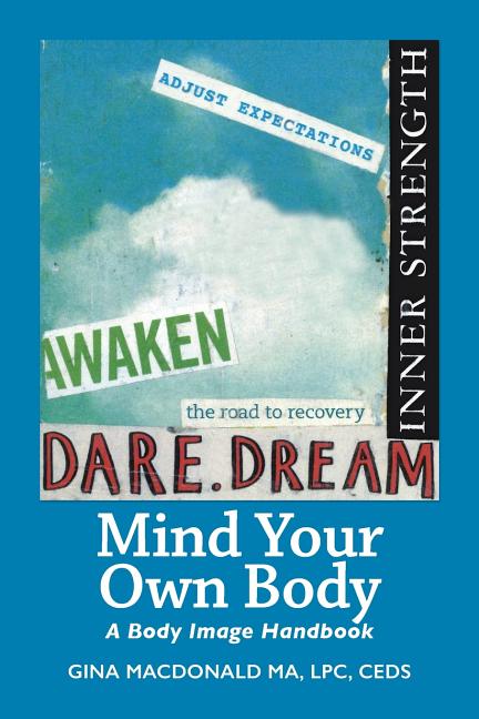 Mind Your Own Body: A Body Image Handbook Virginia E. MacDonald