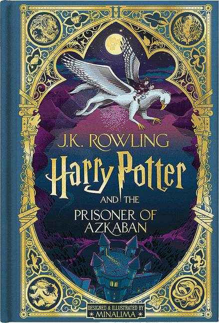 Harry Potter and the Prisoner of Azkaban (Harry Potter, Book 3) (Minalima Edition) (Interactive Illustrated Edition) Scholastic Inc.