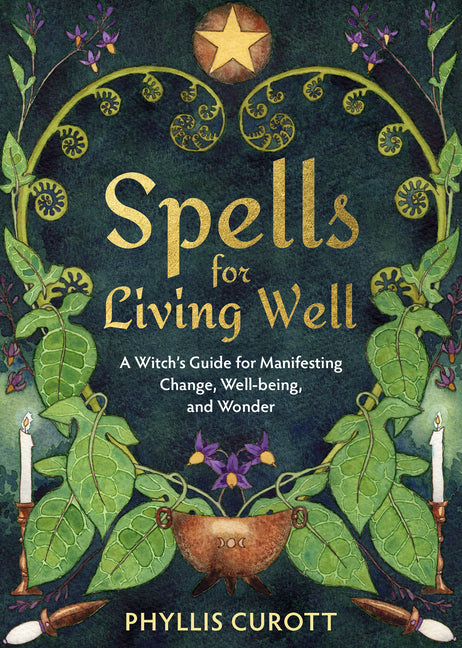 Spells for Living Well: A Witch's Guide for Manifesting Change, Well-Being, and Wonder Hay House UK Ltd