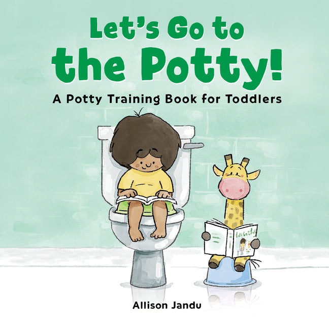 Let's Go to the Potty!: A Potty Training Book for Toddlers Callisto Kids