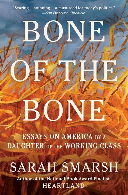 Bone of the Bone: Essays on America by a Daughter of the Working Class Scribner Book Company