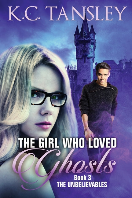 The Girl Who Loved Ghosts: The Unbelievables Book 3 Beckett Publishing Group