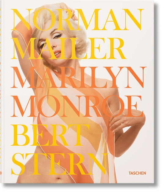 Norman Mailer. Bert Stern. Marilyn Monroe Taschen