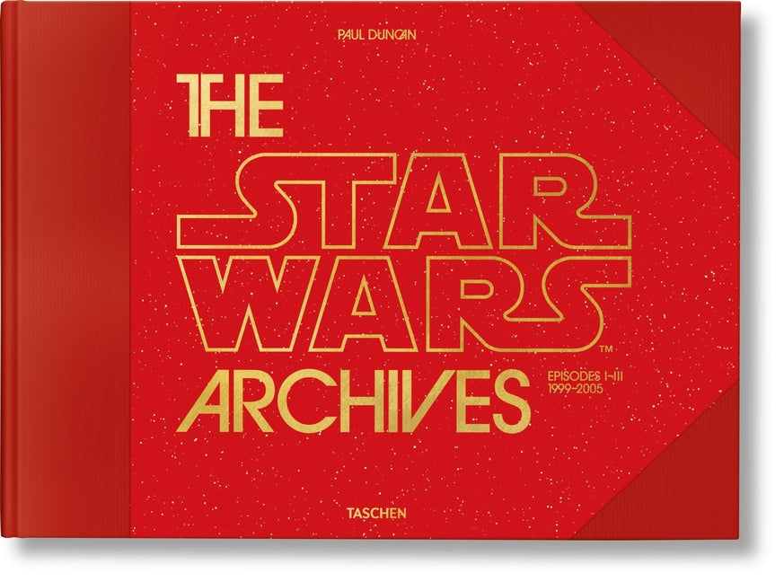 The Star Wars Archives. 1999-2005 Taschen